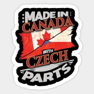 Made In Canada With Czech Parts - Gift for Czech From Czech Republic Sticker